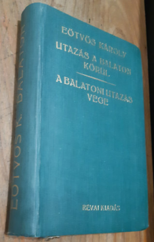 Etvs Kroly - Utazs a Balaton krl - A balatoni utazs vge