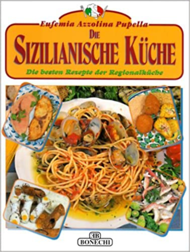 Eufemia Azzolina Pupella - Die Sizilianische K�che