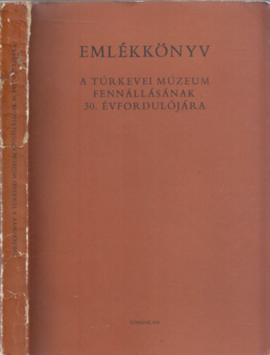 Emlkknyv a Trkevei Mzeum fennllsnak 30. vforduljra