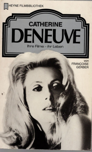 Chaterine Deneuve ( Heyne Filmbibliothek ) n�met nyelv�