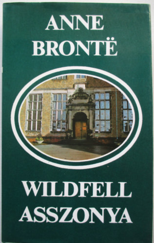 Anne Bront? - Wildfell asszonya
