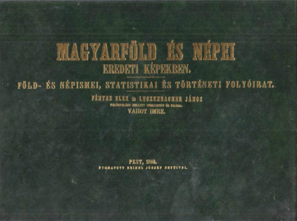 Magyarf�ld �s n�pei eredeti k�pekben