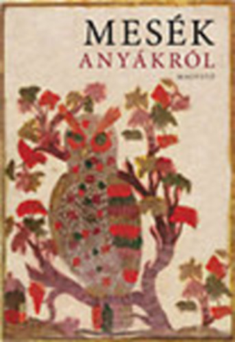Boldizsr Ildik  (szerk.) - Mesk anykrl