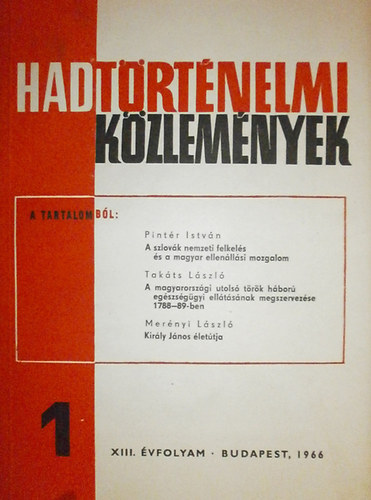 Moln�r P�l  (szerk.) - Hadt�rt�nelmi k�zlem�nyek XIII. �vfolyam 1. sz�m