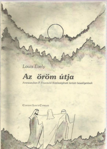 AZ rm tja-Aranzazuban P. Foucauld Kzssgnek tartott beszlgetsek