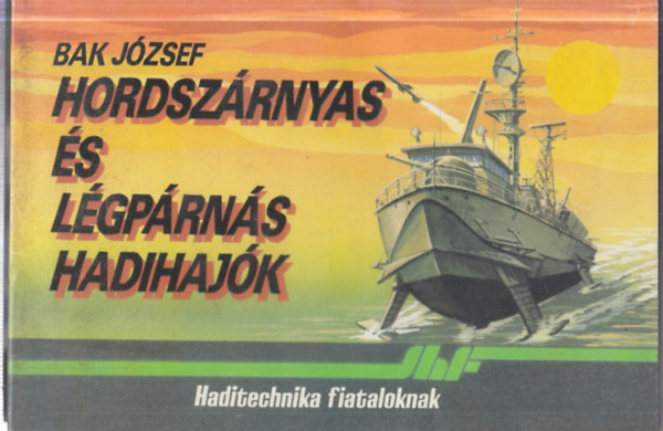 9 db. Haditechnika Fiataloknak sorozat: Hordsz�rnyas �s l�gp�rn�s hadihaj� + Ejt�erny�s deszant + H�bor� a kozmoszban + Harc minden hull�mhosszon + Jelz�sek az �terben + A r�di�lok�tor a h�bor� szeme ...