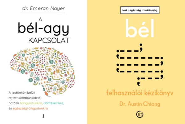Dr. Emeran Mayer Austin Chiang - 2 db knyv a blrendszerrl: Bl - Felhasznli kziknyv + A bl-agy kapcsolat - A testnkn belli rejtett kommunikci hatsa hangulatunkra, dntseinkre s egszsgi llapotunkra