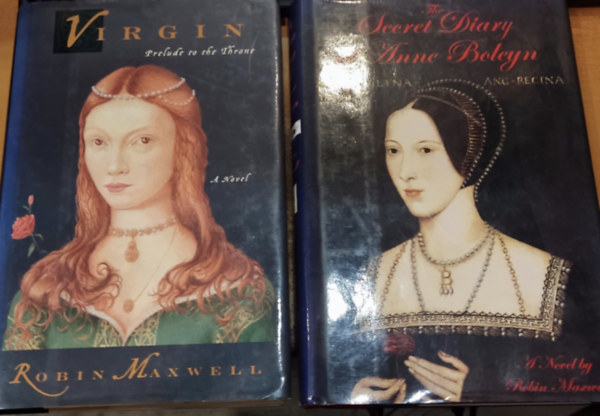 2 db Robin Maxwell: Virgin: Prelude to the Throne + The Secret Diary of Anne Boleyn