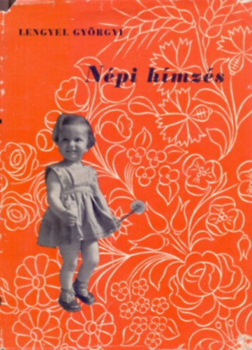 Lengyel Gyrgyi - Npi hmzs (kiemelhet, kihajthat mellklettel)