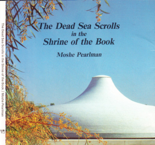 The Dead Sea Scrolls in the Shrine of the Book