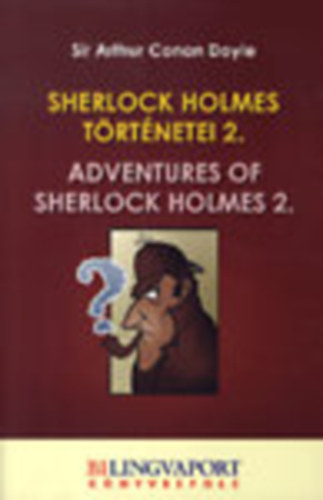 Sir Arthur Conan Doyle - Sherlock Holmes trtnetei 2. (magyar-angol)