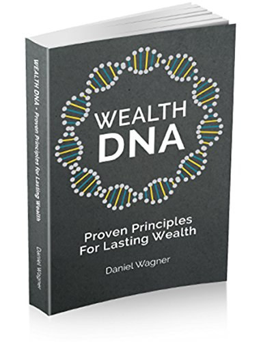 Wealth DNA - Proven Principles For Lasting Wealth (Unlimited Success)