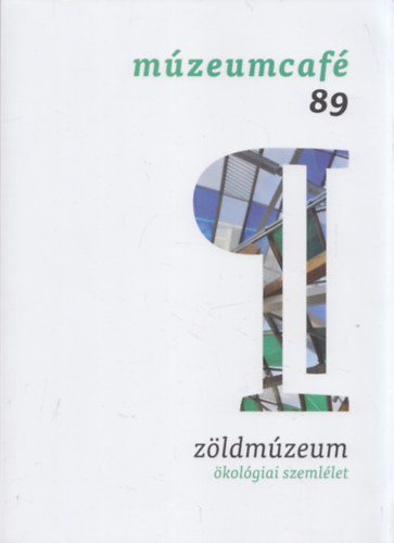 Mzeumcaf 89 - Zldmzeum - kolgiai szemllet