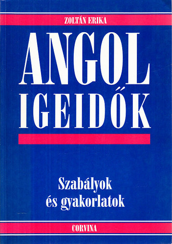Angol igeidk - Szablyok s gyakorlatok