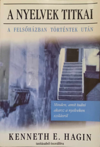 Kenneth E. Hagin - A nyelvek titkai a felshzban trtntek utn
