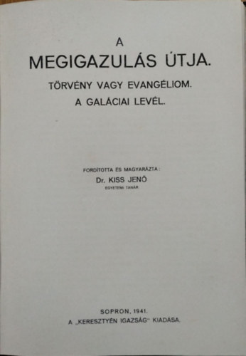 Dr. Kiss Jen - A megigazuls tja - Trvny vagy evangliom - A galciai levl