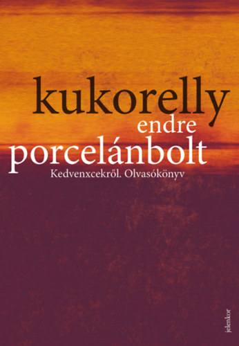 Kukorelly Endre - Porcelnbolt