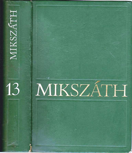 Mikszth Klmn - Mikszth Klmn mvei 13. - Kisebb elbeszlsek 1893-1910