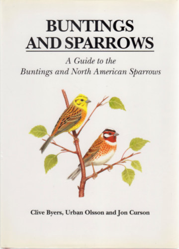 Clive Byers - Urban Olsson - Jon Curson - Buntings and Sparrows - A Guide to the Buntings and North American Sparrows