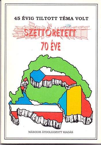 Srndy Gyrgy szerk. - 45 vig tiltott tma volt - Szttretett... 70 ve (Trianon, 1920. jnius 4.)