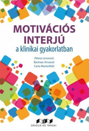 Bachaar Arnaout, Marienfeld, Carla Petros Levounis - Motivcis interj a klinikai gyakorlatban