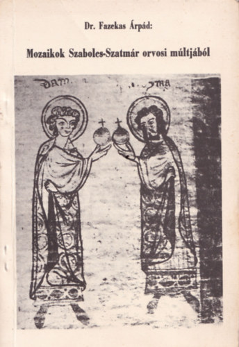 Mozaikok Szabolcs-Szatm�r orvosi m�ltj�b�l