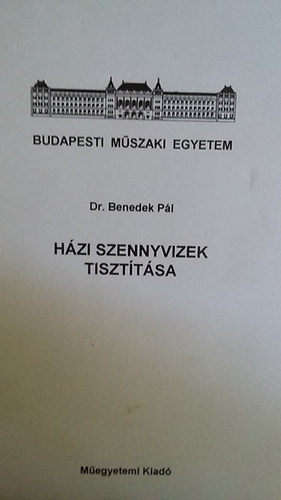 Dr. Benedek Pl - Hzi szennyvizek tiszttsa