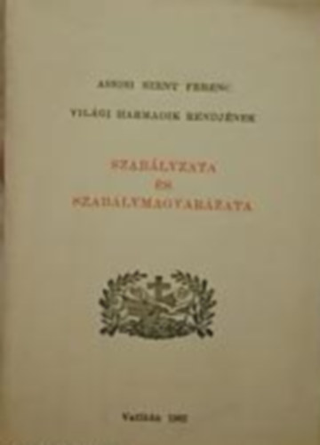 Assisi Szent Ferenc vilgi harmadik rendjnek szablyzata s szablymagyarzata