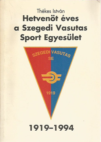 Hetvent ves a Szegedi Vasutas Sport Egyeslet