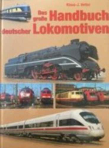 Klaus-J. Vetter - Das grobe handbuch deutscher lokomotiven
