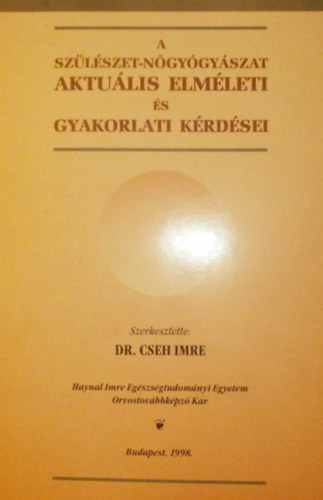 Dr. Cseh Imre - A szlszet-ngygyszat aktulis elmleti s gyakorlati krdsei