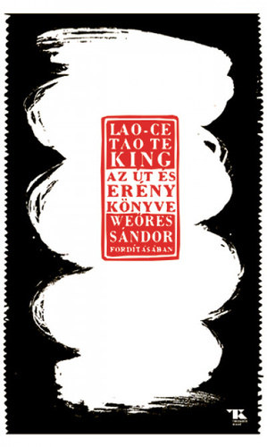 Lao-Ce - Tao Te King - Weres Sndor fordtsban