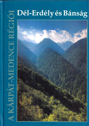 Horvth Gyula  (Szerk.) - Dl-Erdly s Bnsg - A Krpt-medence rgii