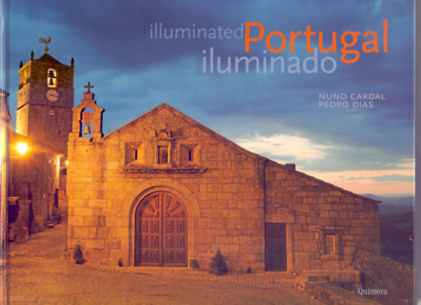 PORTUGAL ILUMINADO. PORTUGAL ILLUMINATED. (3.a Ediao / 3rd edition - Portugl-angol ktnyelv)
