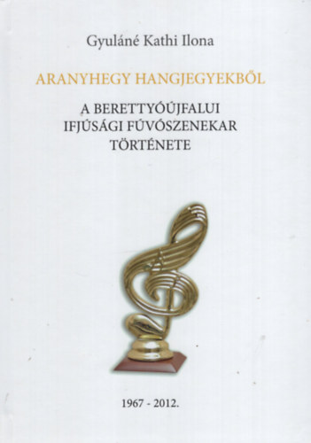 Gyuln Kathi Ilona - Aranyhegy hangjegyekbl