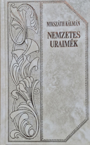 Nemzetes Uraimk (Mikszth-sorozat 1.)