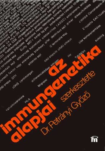 Dr. Petr�nyi Gy�z�  (szerk.) - Az immungenetika alapjai