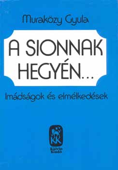 A Sionnak hegyn - Imdsgok s elmlkedsek