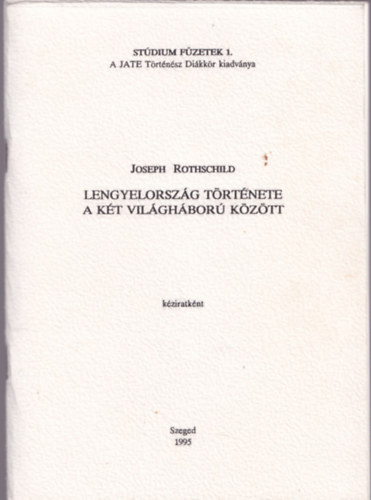 Joseph Rothschild - Lengyelorszg trtnete a kt vilghbor kztt