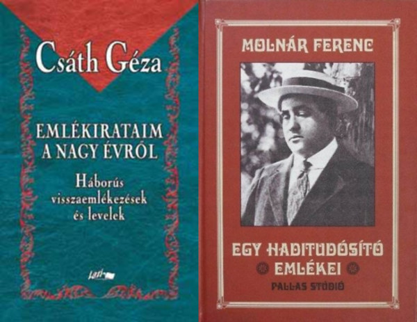 2 haditudsts  A Nagy Hborrl: Egy haditudst emlkei + Emlkirataim a nagy vrl - Hbors visszaemlkezsek s levelek