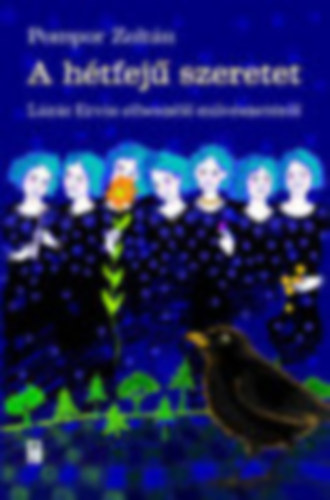 A h�tfej� szeretet (Hagyom�ny �s �j�t�s L�z�r Ervin elbesz�l� m�v�szet�ben)