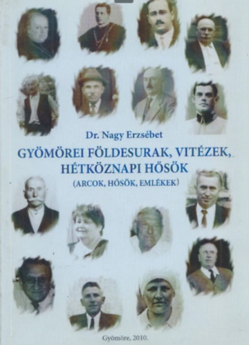Gy�m�rei f�ldesurak, vit�zek, h�tk�znapi h�s�k (Arcok, h�s�k, eml�kek)
