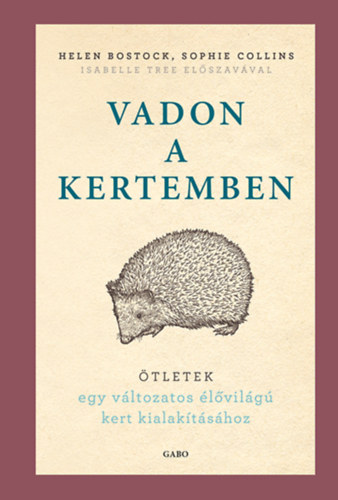 Sophie Collins Helen Bostock - Vadon a kertemben