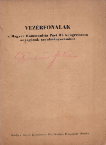 Vezrfonalak  a Magyar Kommunista Prt III. kongresszusa anyagnak tanulmnyozshoz 1-7. fzet
