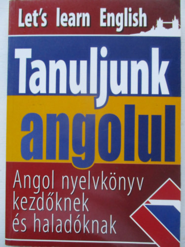 Tanuljunk angolul - Angol nyelvknyv kezdknek s haladknak