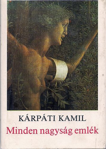 Kárpáti Kamil - Minden nagyság emlék