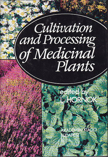 L. Hornok  (szerk.) - Cultivation and Processing of Medicinal Plants