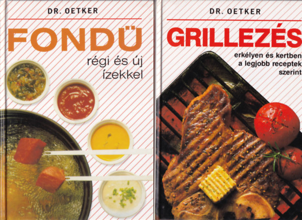 2 db Dr. Oetker szakcsknyv: Fond-rgi s j zekkel +Grillezs-erklyen s kertben a legjobb receptek szerint