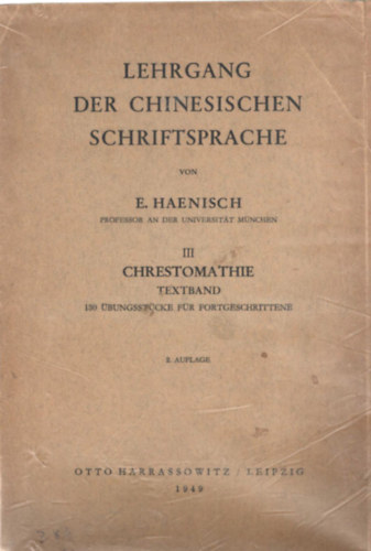 Lehrgang der klassischen chinesischen Schriftsprache III. -  Chrestomathie (Textband)