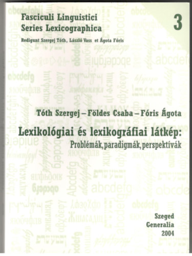 Lexikolgiai s lexikogrfiai ltkp: Problmk, paradigmk, perspektvk